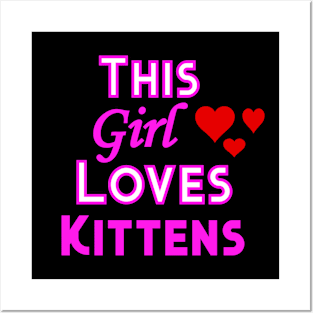 This Girl Loves Kittens Posters and Art